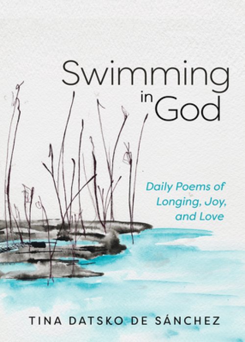 Swimming in God: Daily Poems of Longing, Joy, and Love