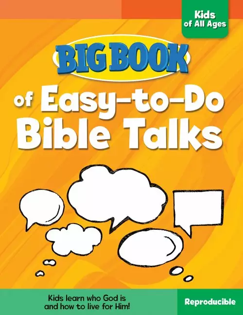 Big Book Of Easy-To-Do Bible Talks For Kids Of All Ages