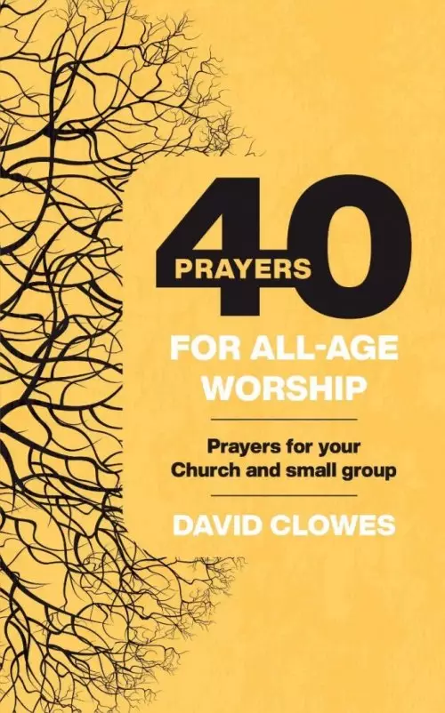 40 Prayers for All-Age Worship