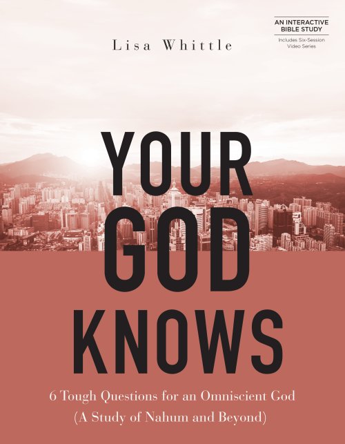 Your God Knows - Includes Six-Session Video Series