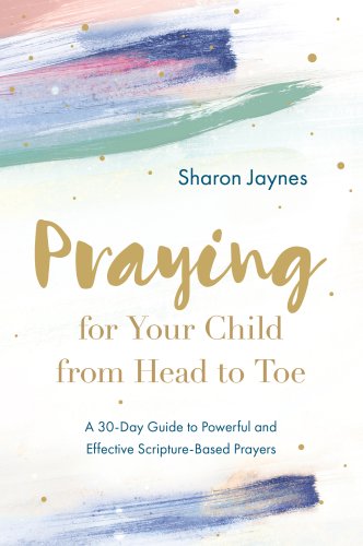 Praying for Your Child from Head to Toe