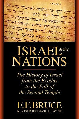 Israel & the Nations: The History of Israel from the Exodus to the Fall of the Second Temple