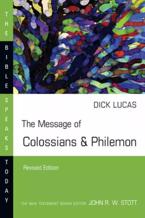 The Message of Colossians & Philemon