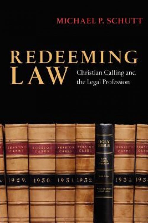 Redeeming Law: Christian Calling and the Legal Profession