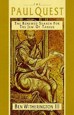 The Paul Quest: The Renewed Search for the Jew of Tarsus