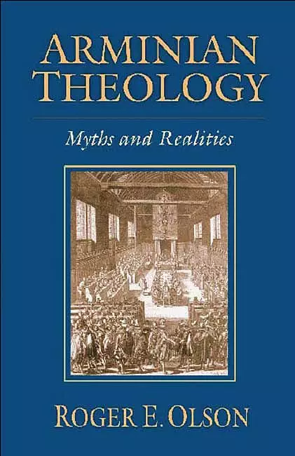 Arminian Theology - Myths And Realities