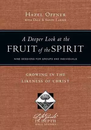 A Deeper Look at the Fruit of the Spirit