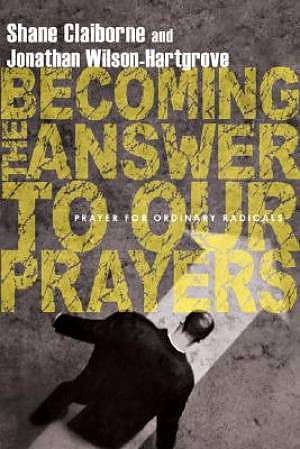 Becoming the Answer to Our Prayers