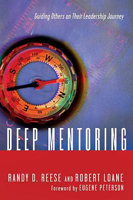 Deep Mentoring: Guiding Others on Their Leadership Journey