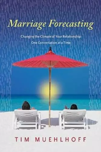 Marriage Forecasting : Changing The Climate Of Your Relationship One Conver