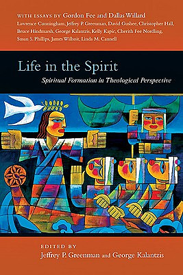 Life in the Spirit: Spiritual Formation in Theological Perspective