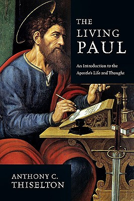 The Living Paul: An Introduction to the Apostle's Life and Thought