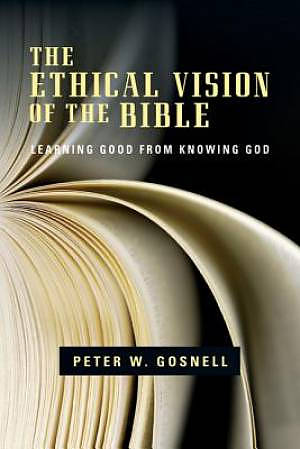 The Ethical Vision of the Bible