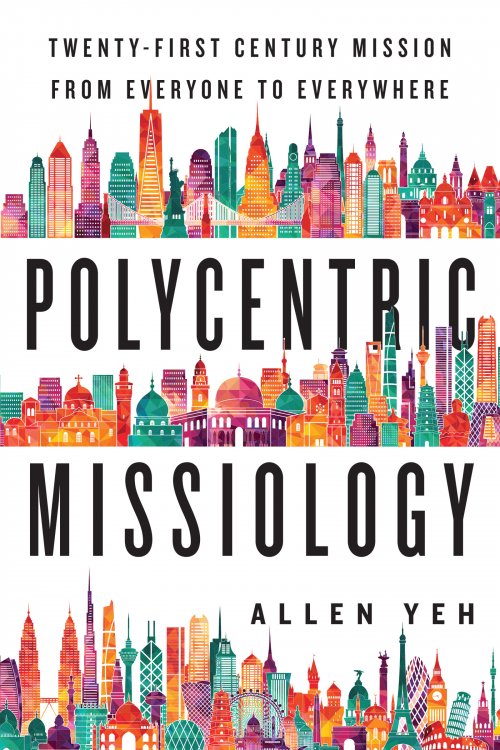 Polycentric Missiology - 21st-century Mission From Everyone To Everywhere