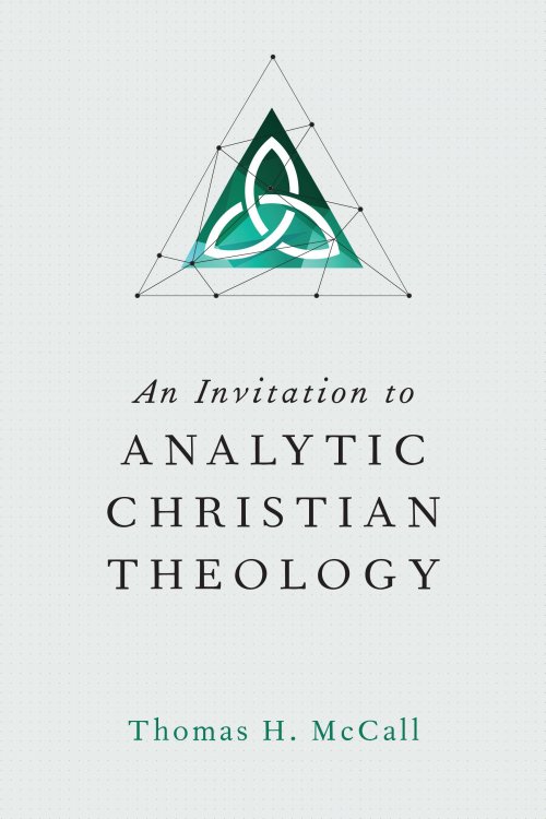 An Invitation to Analytic Christian Theology