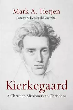 Kierkegaard – A Christian Missionary To Christians