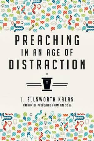 Preaching in an Age of Distraction