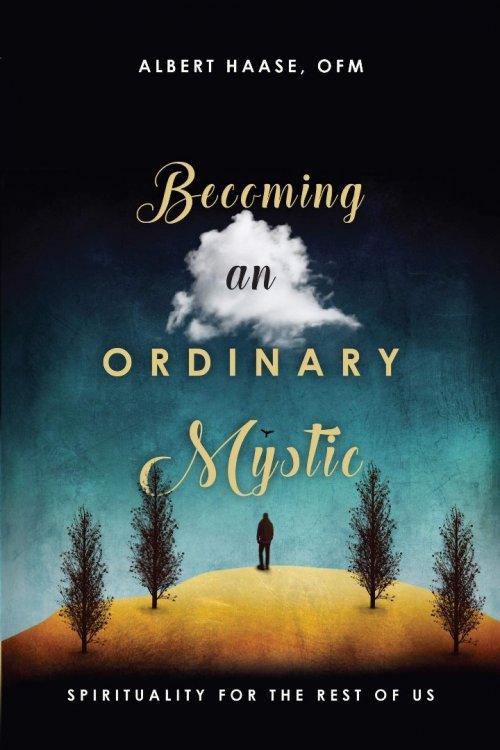 Becoming an Ordinary Mystic: Spirituality for the Rest of Us