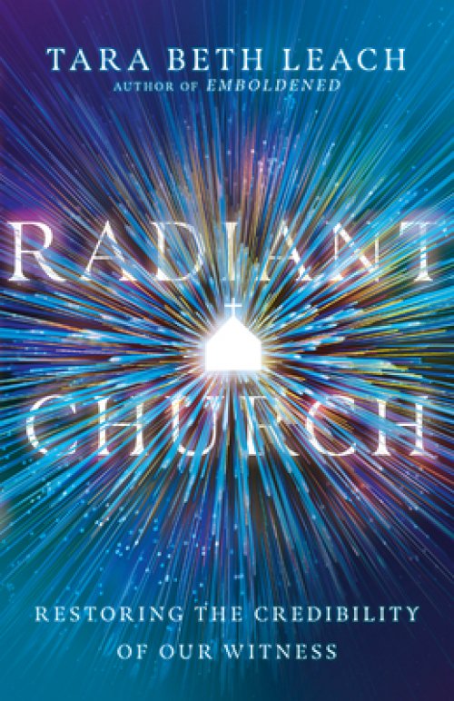 Radiant Church: Restoring the Credibility of Our Witness