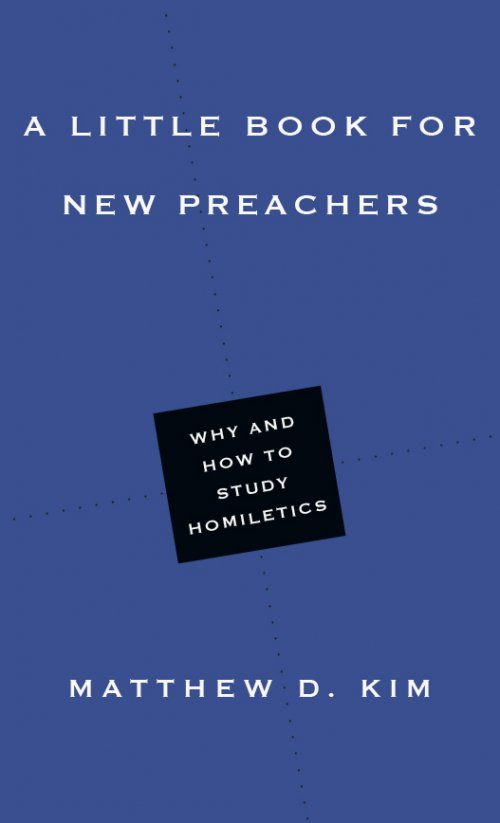 A Little Book for New Preachers