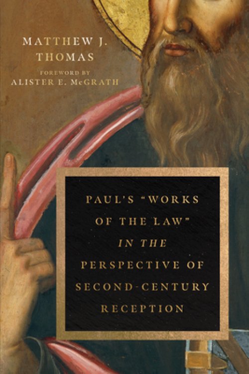 Paul's Works of the Law in the Perspective of Second-Century Reception