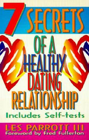 7 Secrets of a Healthy Dating Relationship