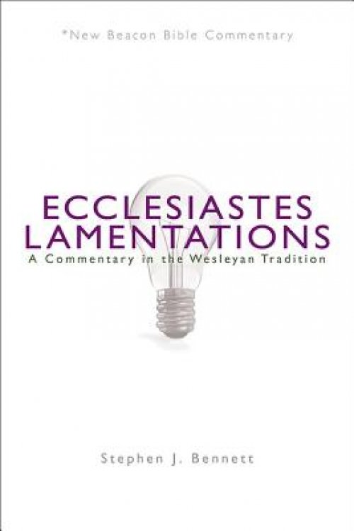 Ecclesiastes/Lamentations: A Commentary in the Wesleyan Tradition