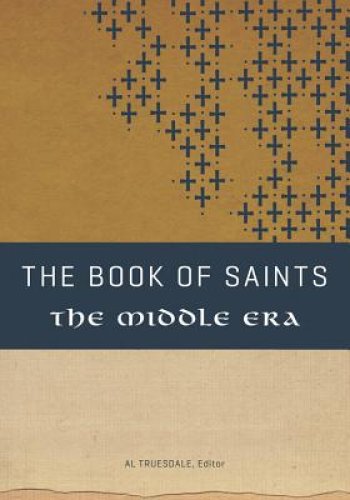 The Book of Saints: The Middle Era