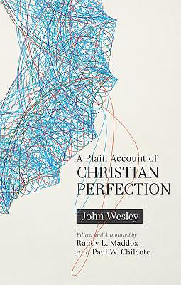 A Plain Account of Christian Perfection, Annotated