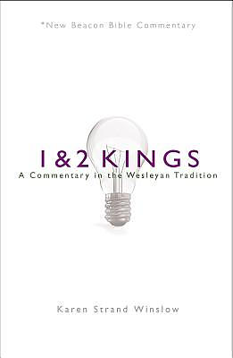 Nbbc, 1 & 2 Kings: A Commentary in the Wesleyan Tradition