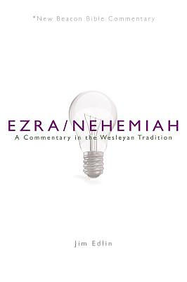 Nbbc, Ezra/Nehemiah: A Commentary in the Wesleyan Tradition