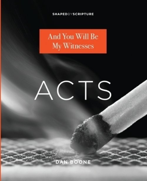 Acts: And You Will Be My Witnesses