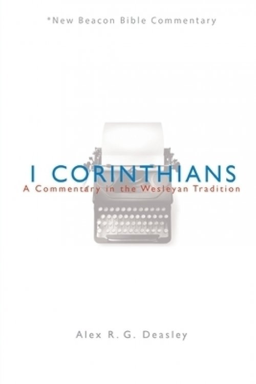 Nbbc, 1 Corinthians: A Commentary in the Wesleyan Tradition