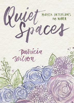 Quiet Spaces: Prayer Interludes for Women