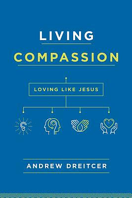 Living Compassion: Loving Like Jesus