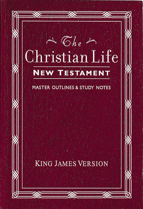 KJV Christian Life New Testament: Burgundy, Leatherflex