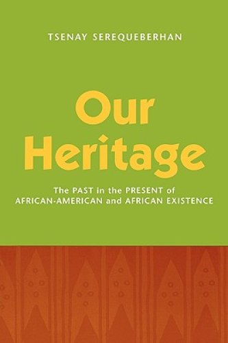 Our Heritage: The Past in the Present of African-American and African Existence