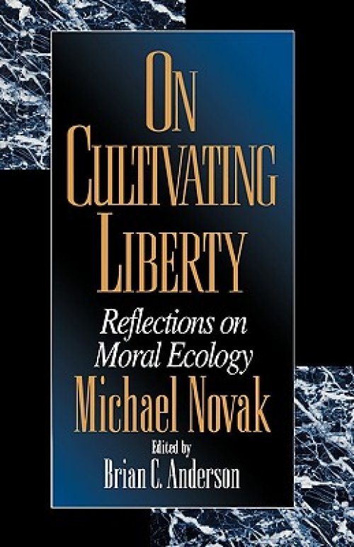 On Cultivating Liberty: Reflections on Moral Ecology