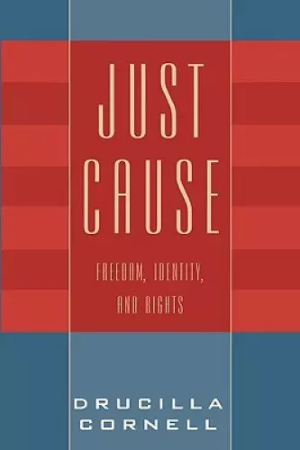 Just Cause: Freedom, Identity, and Rights