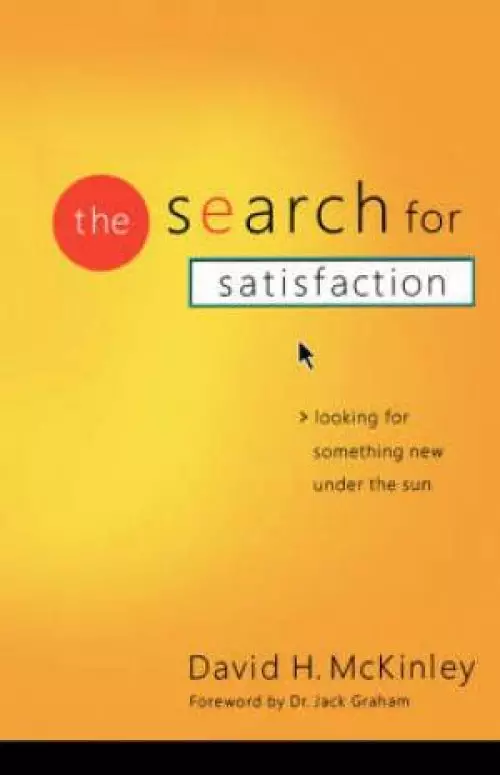 The Search for Satisfaction: Looking for Something New Under the Sun