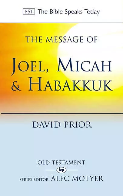 The Message of Joel, Micah, Habakkuk