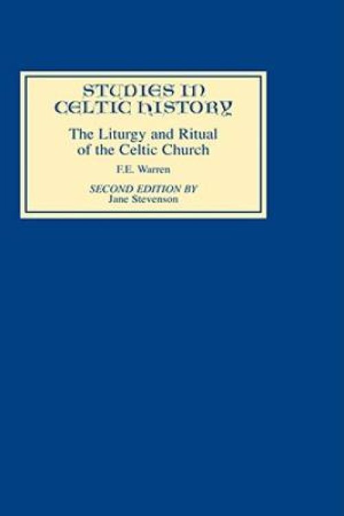 Liturgy and Ritual of the Celtic Church