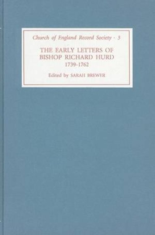 The Early Letters of Bishop Richard Hurd, 1739 to 1762