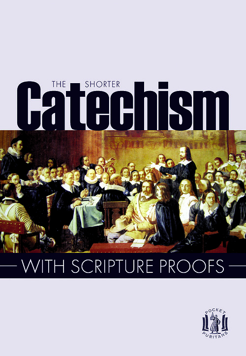 The Shorter Catechism: With Scripture Proofs