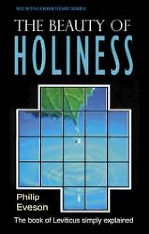 The Beauty Of Holiness : Leviticus Simply Explained