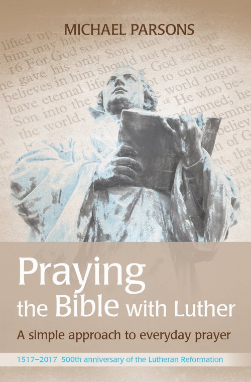 Praying The Bible With Luther