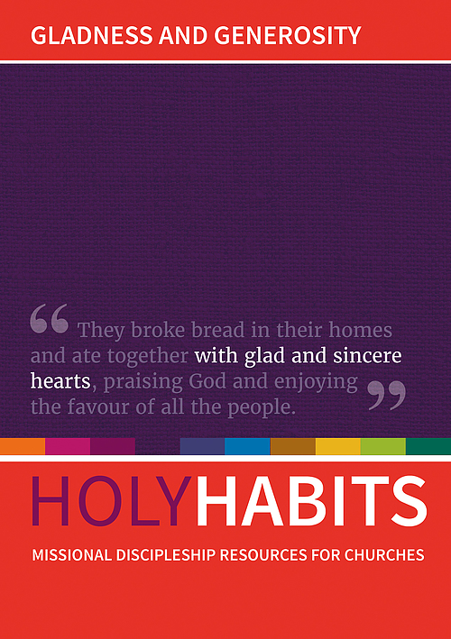 Holy Habits: Gladness and Generosity Missional Discipleship Resources