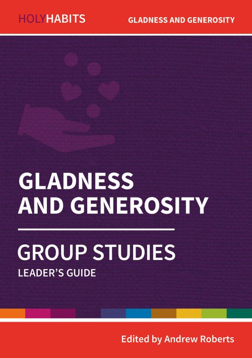 Holy Habits Group Studies: Gladness and Generosity