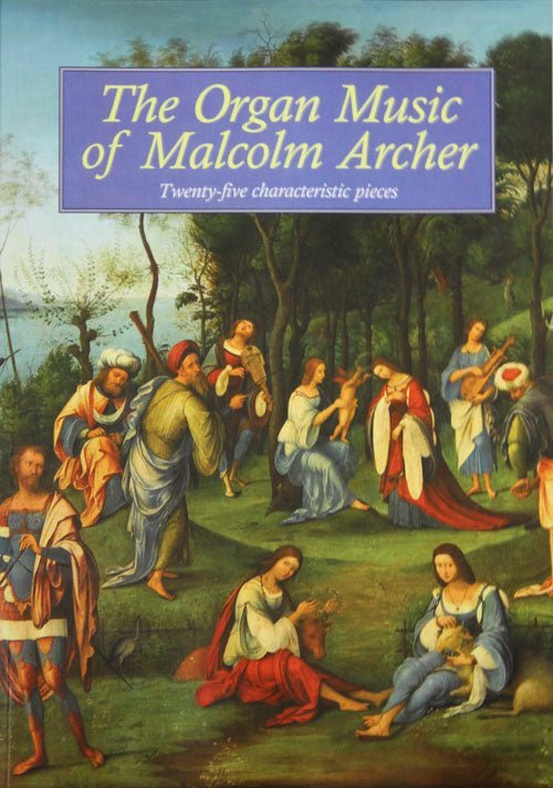 The Organ Music of Malcolm Archer