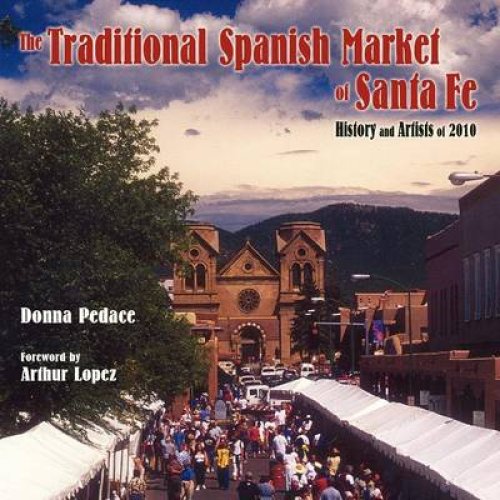 The Traditional Spanish Market of Santa Fe